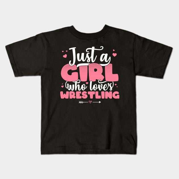 Just A Girl Who Loves Wrestling - Cute wrestler gift graphic Kids T-Shirt by theodoros20